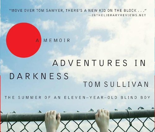 Adventures in Darkness: Memoir of an Eleven-Year-Old Blind Boy - Abridged Audio Book on CD