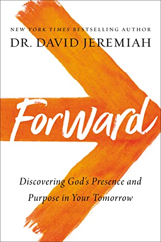 Stock image for Forward: Discovering God's Presence and Purpose in Your Tomorrow for sale by SecondSale