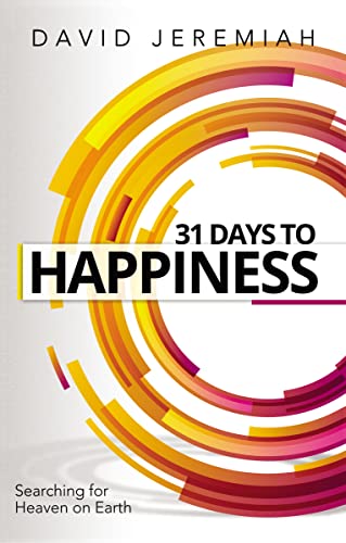 Beispielbild fr 31 Days to Happiness: How to Find What Really Matters in Life zum Verkauf von SecondSale