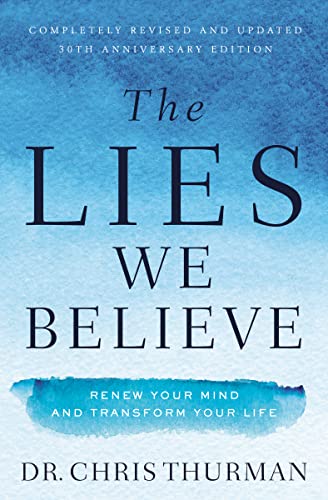 Imagen de archivo de The Lies We Believe: Renew Your Mind and Transform Your Life a la venta por Lakeside Books