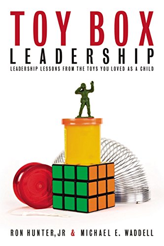 Toy Box Leadership: Leadership Lessons from the Toys You Loved As a Child