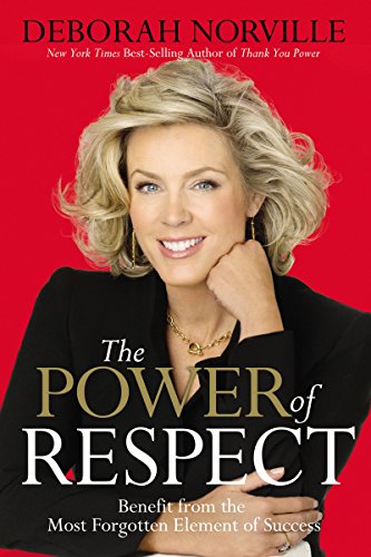 Imagen de archivo de The Power of Respect : Benefit from the Most Forgotten Element of Success a la venta por Better World Books