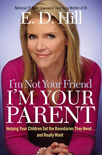 Beispielbild fr I'm Not Your Friend, I'm Your Parent: Helping Your Children Set the Boundaries They Need.and Really Want zum Verkauf von SecondSale