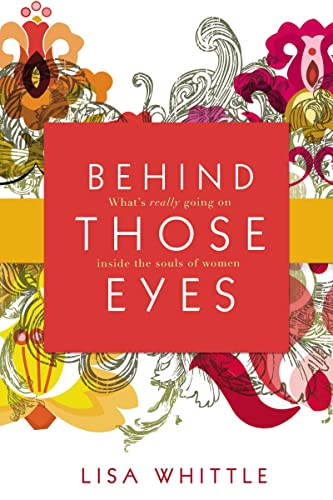Beispielbild fr Behind Those Eyes: What's Really Going on Inside the Souls of Women zum Verkauf von Wonder Book