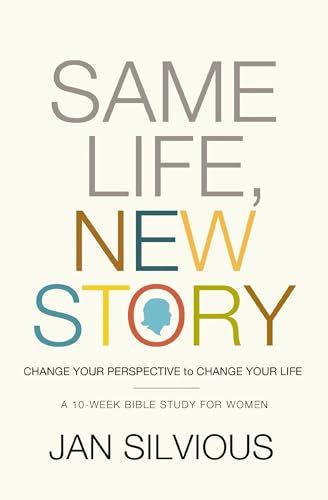 Stock image for Same Life, New Story: Change Your Perspective to Change Your Life for sale by SecondSale