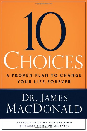 Beispielbild fr 10 Choices : A Proven Plan to Change Your Life Forever zum Verkauf von Better World Books