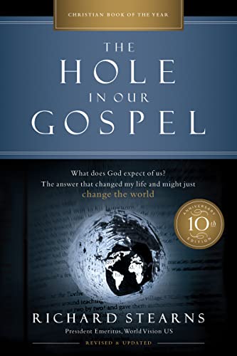 9780785228677: Hole in Our Gospel 10th Anniversary Edition | Softcover: What Does God Expect of Us? The Answer That Changed My Life and Might Just Change the World