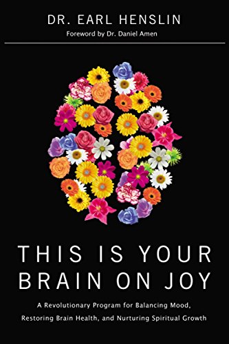Stock image for This Is Your Brain on Joy: A Revolutionary Program For Balancing Mood, Restoring Brain HEalth, and Nurturing Spiritual Growth for sale by Decluttr