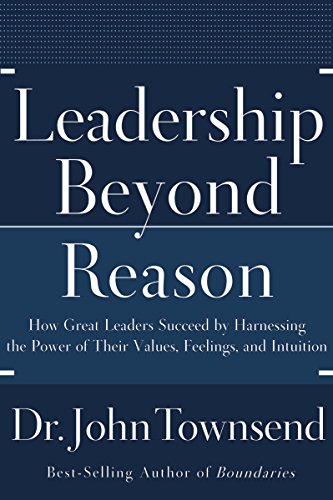 Beispielbild fr Leadership Beyond Reason : How Great Leaders Succeed by Harnessing the Power of Their Values, Feelings, and Intuition zum Verkauf von Better World Books
