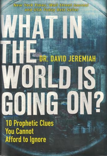 Beispielbild fr What in the World Is Going On?: 10 Prophetic Clues You Cannot Afford to Ignore zum Verkauf von Wonder Book