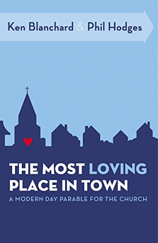 Stock image for The Most Loving Place in Town : A Modern Day Parable for the Church for sale by Better World Books: West