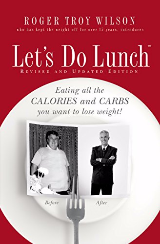 Beispielbild fr Let's Do Lunch: Eating all the Calories and Carbs you want to lose weight! zum Verkauf von SecondSale
