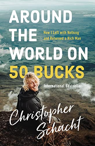 Beispielbild fr Around the World on 50 Bucks : How I Left with Nothing and Returned a Rich Man zum Verkauf von Better World Books