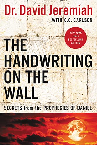 Stock image for The Handwriting on the Wall: Secrets from the Prophecies of Daniel for sale by Goodwill of Colorado