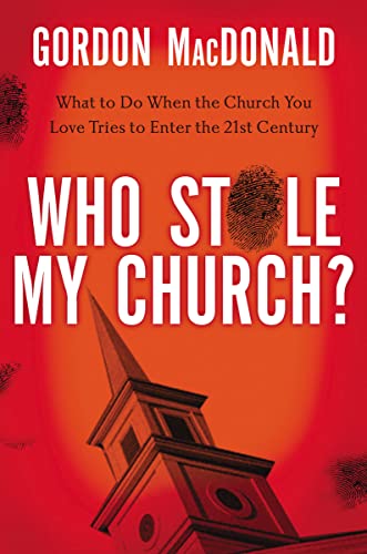 Stock image for Who Stole My Church: What to Do When the Church You Love Tries to Enter the 21st Century for sale by SecondSale