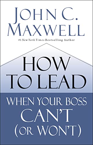 9780785230786: How to Lead When Your Boss Can't (or Won't)