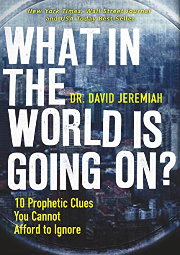 Imagen de archivo de What in the World is Going On?: 10 Prophetic Clues You Cannot Afford to Ignore a la venta por SecondSale