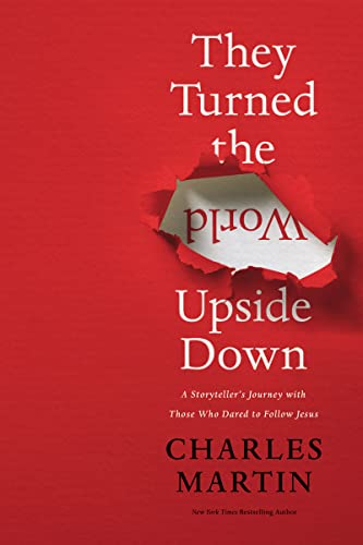 Stock image for They Turned the World Upside Down: A Storyteller's Journey with Those Who Dared to Follow Jesus for sale by SecondSale