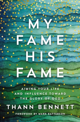 Beispielbild fr My Fame, His Fame: Aiming Your Life and Influence Toward the Glory of God zum Verkauf von Gulf Coast Books