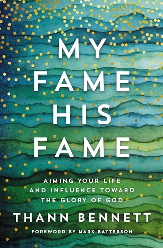 Imagen de archivo de My Fame, His Fame: Aiming Your Life and Influence Toward the Glory of God a la venta por Gulf Coast Books