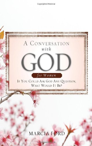 Imagen de archivo de A Conversation with God for Women: If You Could Ask God Anything What Would It Be? a la venta por SecondSale
