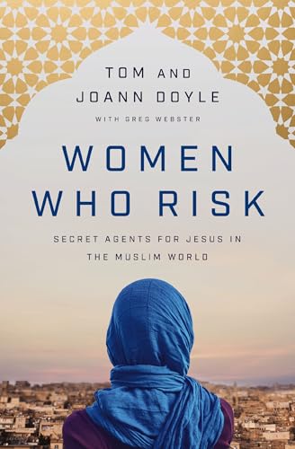 9780785233466: Women Who Risk: Secret Agents for Jesus in the Muslim World
