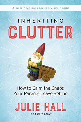 Beispielbild fr Inheriting Clutter : How to Calm the Chaos Your Parents Leave Behind zum Verkauf von Better World Books