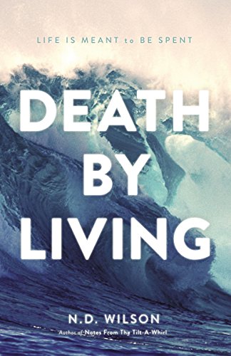 9780785238379: Death By Living Itpe: Life Is Meant to Be Spent