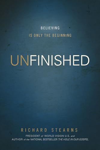 Imagen de archivo de Unfinished : Believing Is Only the Beginning a la venta por Better World Books