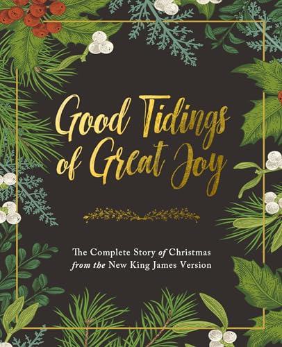 Beispielbild fr Good Tidings of Great Joy: The Complete Story of Christmas from the New King James Version zum Verkauf von SecondSale