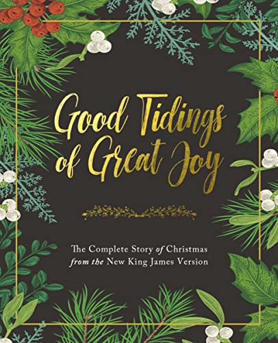 Imagen de archivo de Good Tidings of Great Joy: The Complete Story of Christmas from the New King James Version a la venta por SecondSale