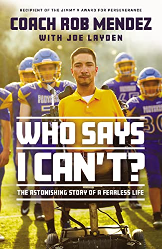 Stock image for Who Says I Can't : The Astonishing Story of a Fearless Life for sale by Better World Books