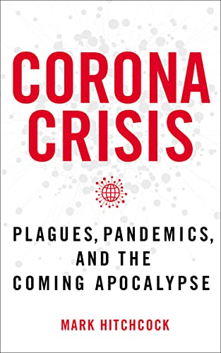 Imagen de archivo de Corona Crisis: Plagues, Pandemics, and the Coming Apocalypse a la venta por Your Online Bookstore
