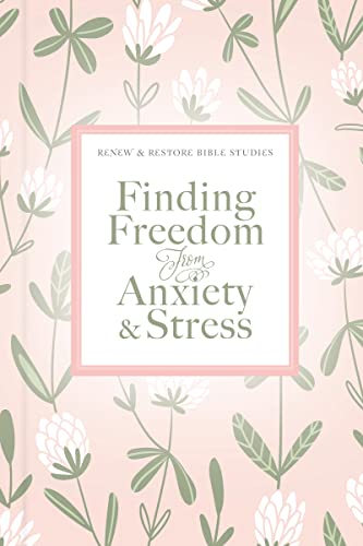 Beispielbild fr Finding Freedom from Anxiety and Stress (Renew & Restore Bible Studies) zum Verkauf von Monster Bookshop