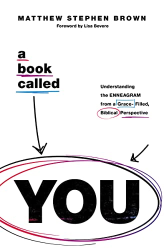 Stock image for A Book Called You: Understanding the Enneagram from a Grace-Filled, Biblical Perspective for sale by ThriftBooks-Dallas