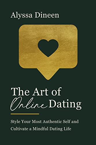 9780785241713: The Art of Online Dating: Style Your Most Authentic Self and Cultivate a Mindful Dating Life