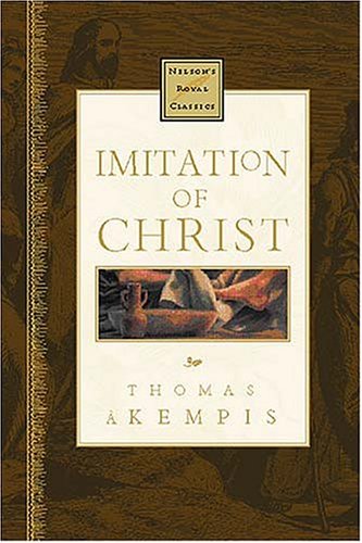 Imitation Of Christ Nelson's Royal Classics (9780785242246) by Thomas, A Kempis