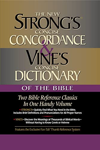 Strong\\ s Concise Concordance and Vine\\ s Concise Dictionary of the Bible: Two Bible Reference Classics in One Handy Volu - Strong, James|Vine, W. E.
