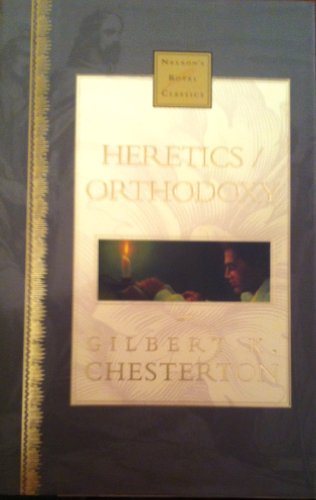 Beispielbild fr Heretics/Orthodoxy (Nelson's Royal Classics) zum Verkauf von -OnTimeBooks-
