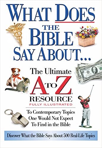 Beispielbild fr What Does the Bible Say about: The Ultimate A to Z Resource zum Verkauf von ThriftBooks-Reno