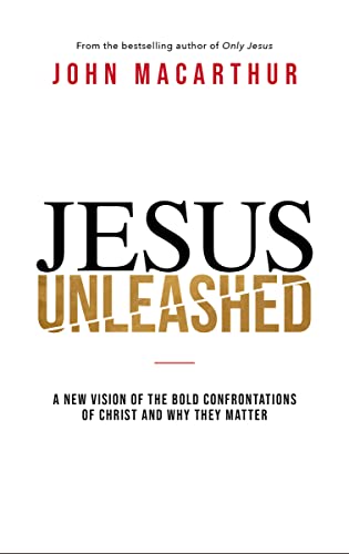 Beispielbild fr Jesus Unleashed: A New Vision of the Bold Confrontations of Christ and Why They Matter zum Verkauf von WorldofBooks