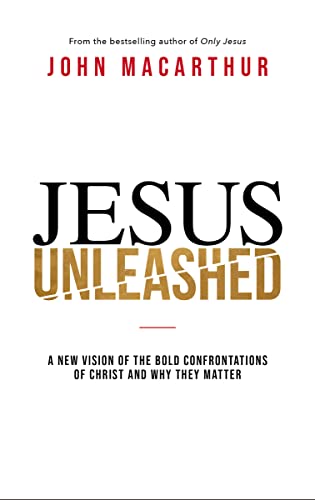 Imagen de archivo de Jesus Unleashed: A New Vision of the Bold Confrontations of Christ and Why They Matter a la venta por SecondSale