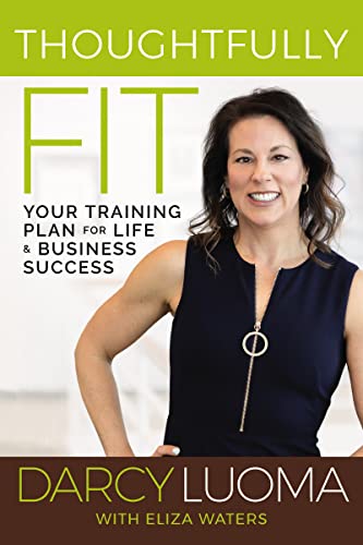 Beispielbild fr Thoughtfully Fit: Your Training Plan for Life and Business Success zum Verkauf von SecondSale