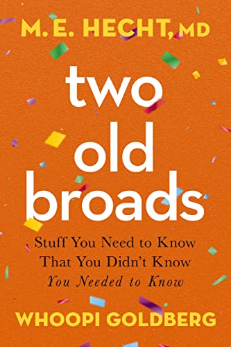 Beispielbild fr Two Old Broads: Stuff You Need to Know That You Didn't Know You Needed to Know zum Verkauf von SecondSale
