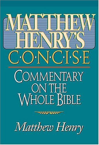 Beispielbild fr Matthew Henry's Concise Commentary On The Whole Bible Nelson's Concise Series zum Verkauf von BooksRun
