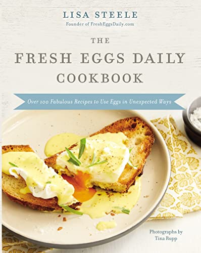 Stock image for The Fresh Eggs Daily Cookbook: Over 100 Fabulous Recipes to Use Eggs in Unexpected Ways for sale by BooksRun