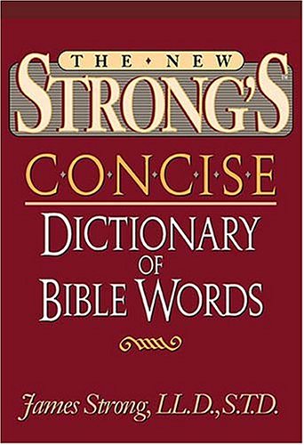 The New Strong's Complete Dictionary Of Bible Words (9780785245384) by James Strong