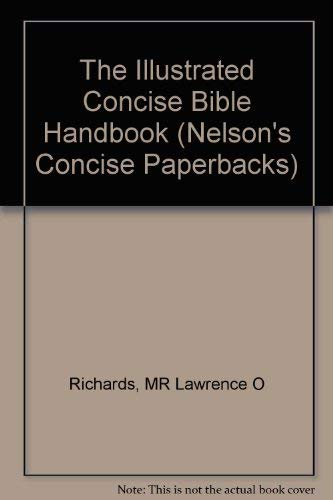 Stock image for The Illustrated Concise Bible Handbook Nelson's Concise Series for sale by Wonder Book