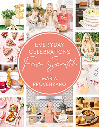 Stock image for Everyday Celebrations From Scratch for sale by Better World Books