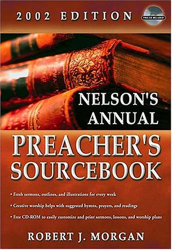 Beispielbild fr Nelson's Annual Preacher's Sourcebook, 2002 Edition [With CDROM] zum Verkauf von ThriftBooks-Atlanta